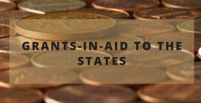 Why Does The Federal Government Make Grants-In-Aid To The States